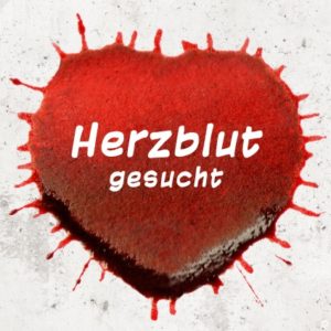 Herzblut gesucht